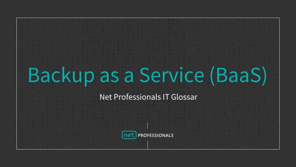 Backup as a Service (BaaS) Bedeutung