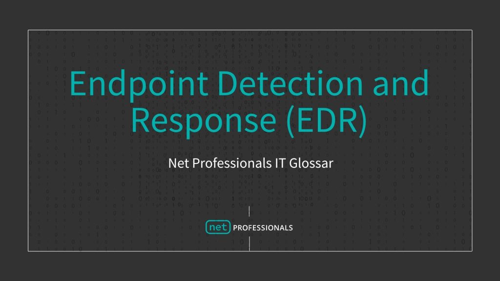 Endpoint Detection and Response (EDR) Bedeutung